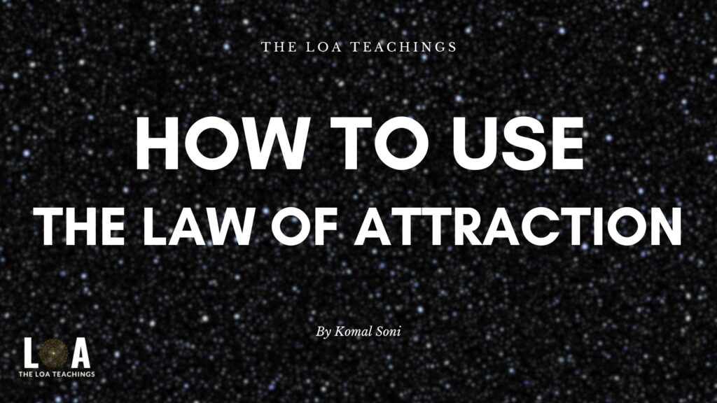 How to use The Law of Attraction